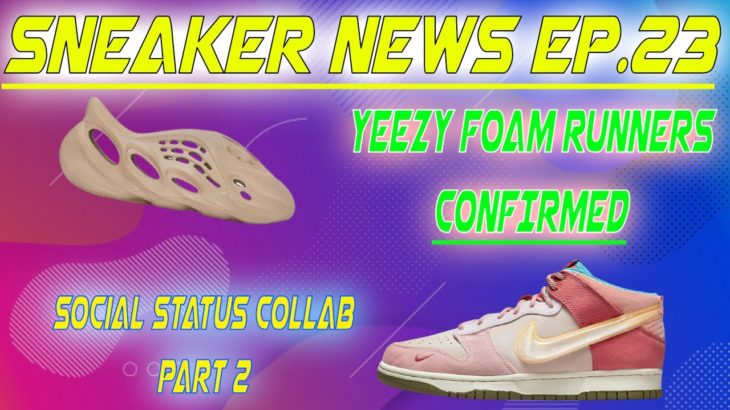 Sneaker News Ep. 23 : Yeezy Foam Runner Ochre || Nike Dunk Mid Social Status Strawberry Milk …