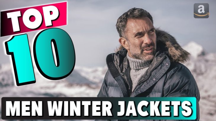 Best Winter Jackets for Men In 2021 – Top 10 New Winter Jackets for Men Review