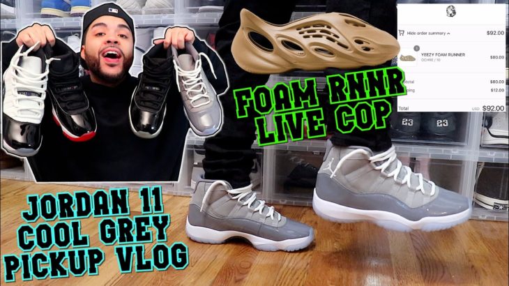 Jordan 11 Cool Grey Pick Up Vlog + Yeezy Foam RNNR Ochre LIVE COP