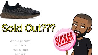 Yeezy 350 V2 CMPCT Sold Out?