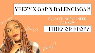 YEEZY GAP X BALENCIAGA: EVERYTHING YOU NEED TO KNOW