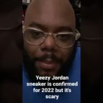 Yeezy Jordan sneaker is confirmed for 2022 but it’s scary #scary #shorts #nosolesnoglory