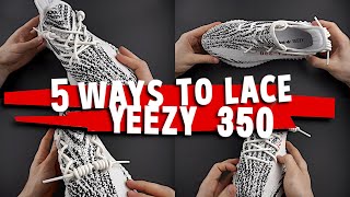5 WAYS HOW TO LACE YOUR STANDART LACING YEEZY 350 👟🔥