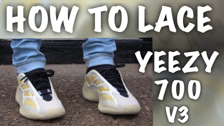 How To Lace Yeezy 700 V3| BEST 3 WAYS