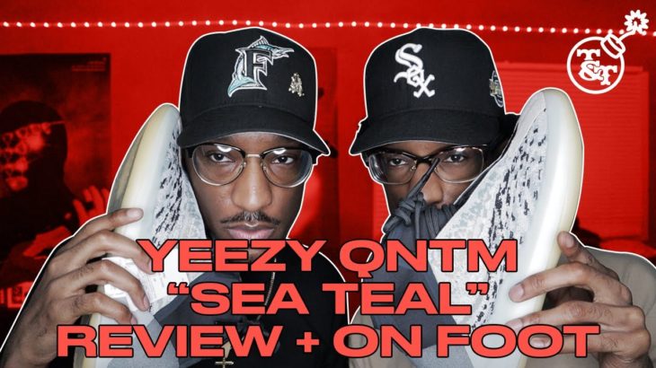 T&T TV | Yeezy QNTM – “Sea Teal” (Review + On Foot)