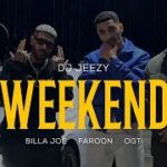 DJ JEEZY feat. Faroon, BILLA JOE, OGT – Weekend (Official Video)
