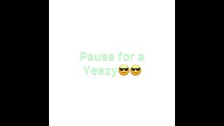 Pause for a Yeezy
