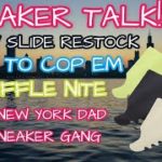 SNEAKER TALK!!! HOW TO COP YEEZY SLIDES & RAFFLE NITE!!!