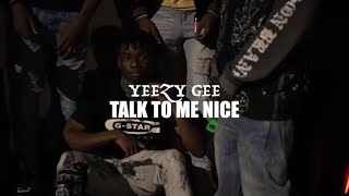 Yeezy Gee – Talk To Me Nice (Official Video)