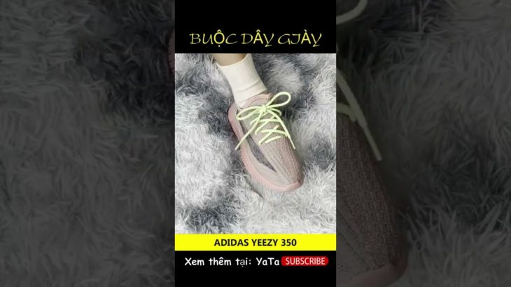 Buộc dây giày Yeezy 350 nữ Siêu Dễ, Cực Đẹp | #Shorts