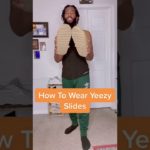How To Wear Yeezy Slides