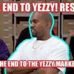 WHAT IS GOING TO HAPPEN TO THE YEEZY RESALE MARKET?! KANYE LOST EVERYTHING!