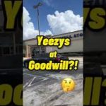 Yeezys at Goodwill?!🤔