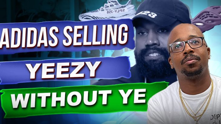 Adidas Selling Yeezy Without Kanye | What You Thought Podcast