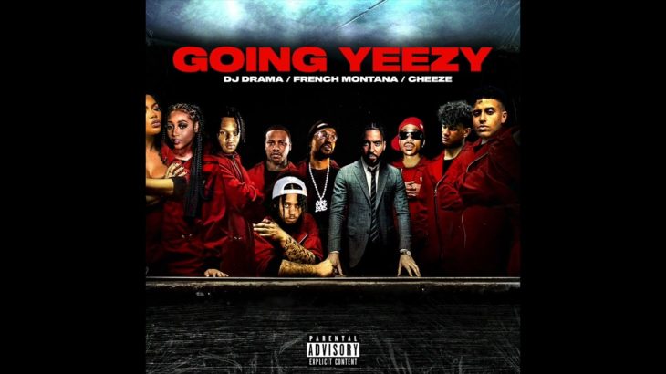 French Montana DJ Drama – Going Yeezy Ft Cheeze [Official Audio]