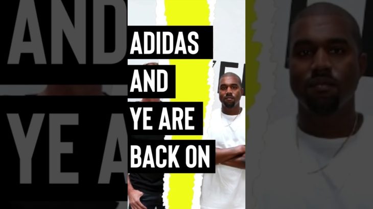 ADIDAS AND YE HAVE A NEW DEAL | YEEZY