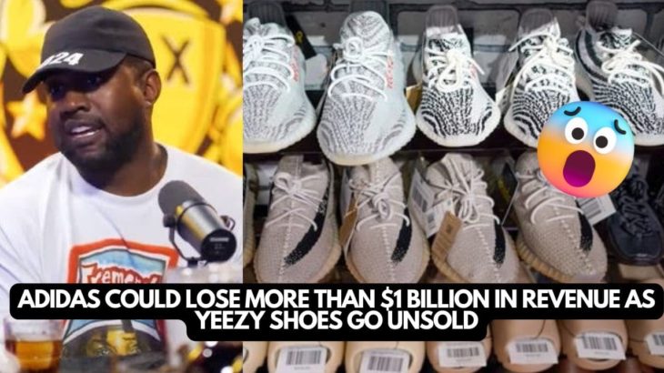 Adidas could lose more than $1 billion in revenue as Yeezy shoes go unsold