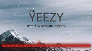 YEEZY Felax | Remix by DerHobelmeister