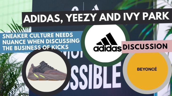 adidas, Yeezy and Ivy Park | Sneaker Culture Needs Nuance