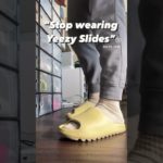 Stop Wearing Yeezy Slides!