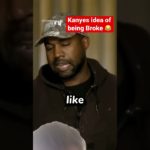 What Kanye Thinks Being Broke Means😂 #kanye #yeezy #interviews #musicreactions #kanyewest