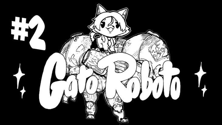 【Gato Roboto】バトルスーツで暴れましょ！ #2