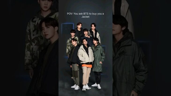 pov:you ask bts to buy you a jacket🧥