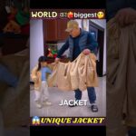 🌎 world biggest unique jacket. 👌~#ytshorts ❤️‍🔥#youtubeshorts😳 #shorts 😱