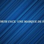 THE NORTH FACE: UNE MARQUE DE SUCCES MAIS CHER !