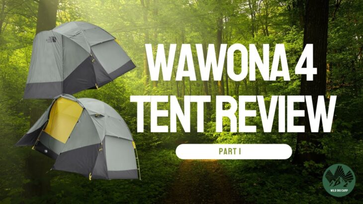 The North Face Wawona 4 Tent Review | WILD BIG CAMP