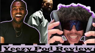 YEEZY POD REVIEW !