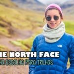 The North Face: sempre minha escolha para trilhas!