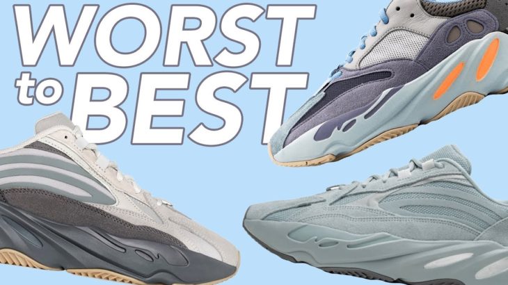 RANKING: WORST TO BEST!!  YEEZY 700 FOR 2019