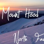 Mt Hood – Climbing the North Face