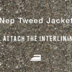 Nep Tweed Jacket #2 Attach the interlining  ハンドメイドツイードジャケット　「芯地貼り・裁ち合わせ」