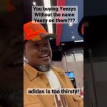 Will you buy adidas that don’t have the name Yeezy on them??