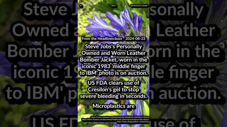 Steve Jobs Bomber Jacket in auction. FDA: gel to stop bleeding. Microplastics in brain tissue