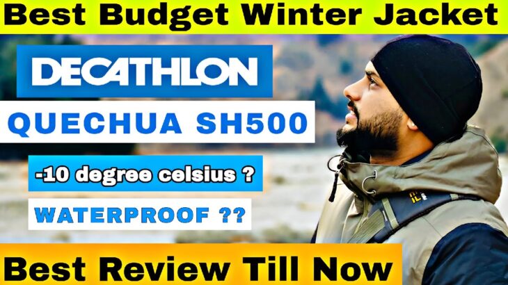 Decathlon Quechua SH500 Snow & Waterproof Jacket Review || Best Waterproof winter jacket | #SH500