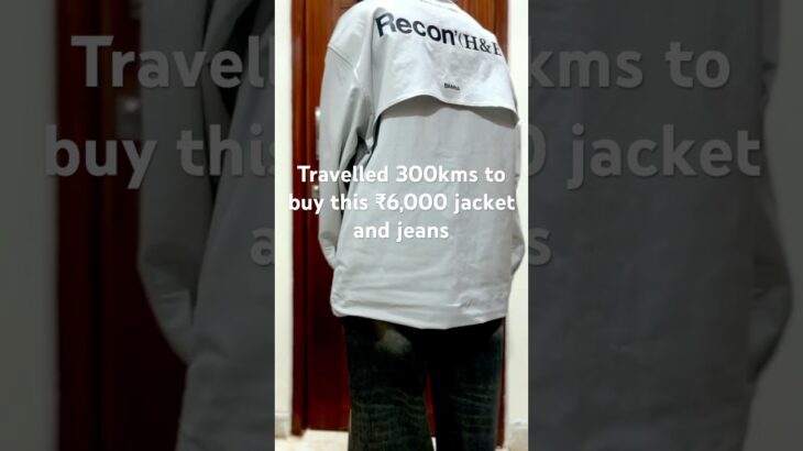 I traveled 300 kms to buy this ₹6,000 jacket and jeans. #bohemian #clothinghaul #shorts