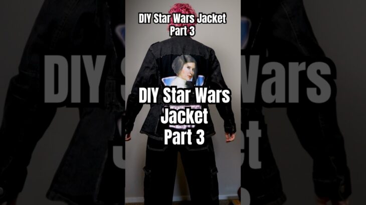 ⚠️ part 3: the DIY Star Wars jacket ⚠️ #thriftflip #upcycling #starwarsday