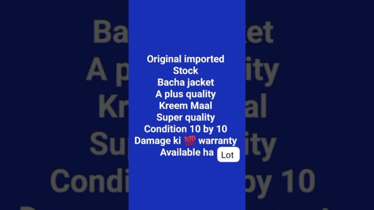 Bacha jacket Kreem Maal Super quality Condition 10 by 10 Damage ki 💯 warranty Available ha lot