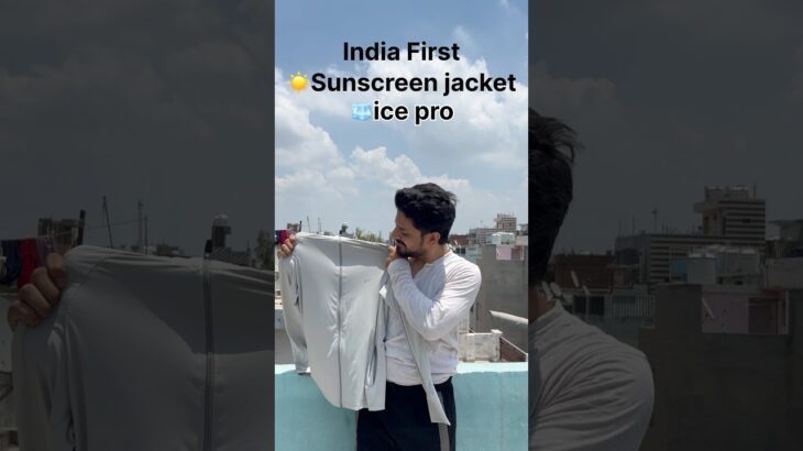 India’s 1st Sunscreen Jacket 😱 | 99.9% UV Protection | Blue Tyga Ice Pro Review