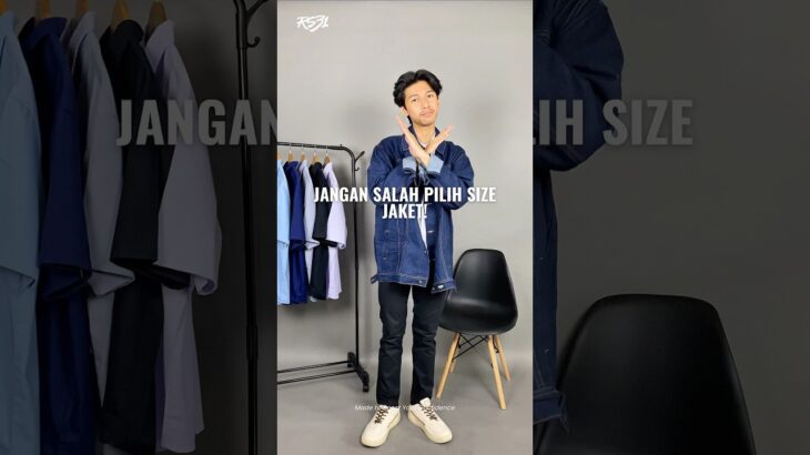 Banyak yang nggak sadar, salah pilih size jaket bisa bikin penampilan jadi aneh 😬