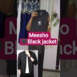 ⭐✨Meesho Beautiful Black 🖤 Jacket 💞🥰#trendingshorts #meesho #unboxing #trending #ytshorts #fashion