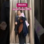 😇Meesho Winter Jacket Haul 2025 | Affordable Jackets Under ₹399/-| Try On|The Anjali Singh |#short