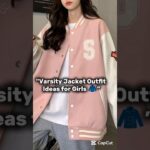Varsity jacket outfit ideas for girls ✨#viralreel#fashionreel #trendingoutfit#fashionaesthetic#fyp