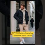 WINTER Fashion Featuring 7 Different Jacket Outfits|| Men’s Fashion #shortsfeed #mensfashion